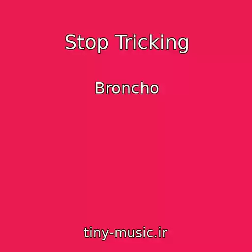 کاور آهنگ Stop Tricking از Broncho