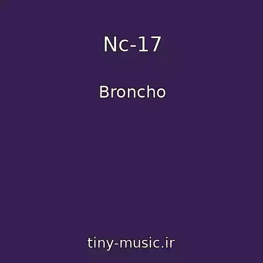 کاور آهنگ Nc-17 از Broncho