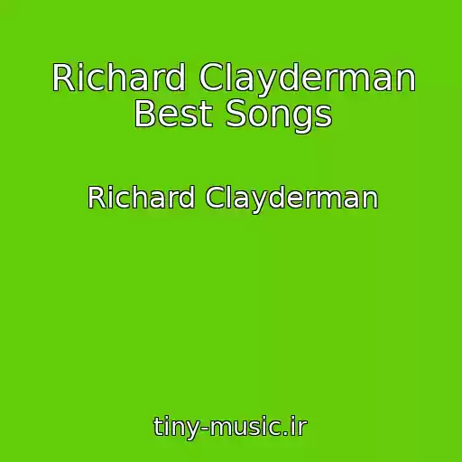کاور آهنگ Richard Clayderman Best Songs از Richard Clayderman