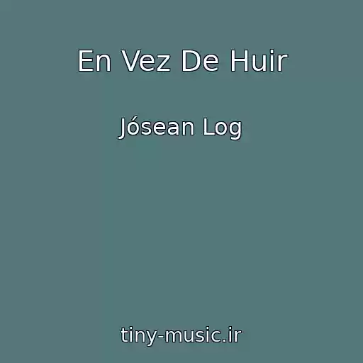 کاور آهنگ En Vez De Huir از Jósean Log
