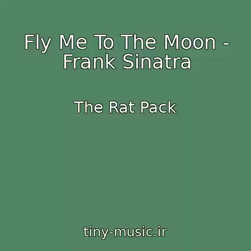 کاور آهنگ Fly Me To The Moon - Frank Sinatra از The Rat Pack