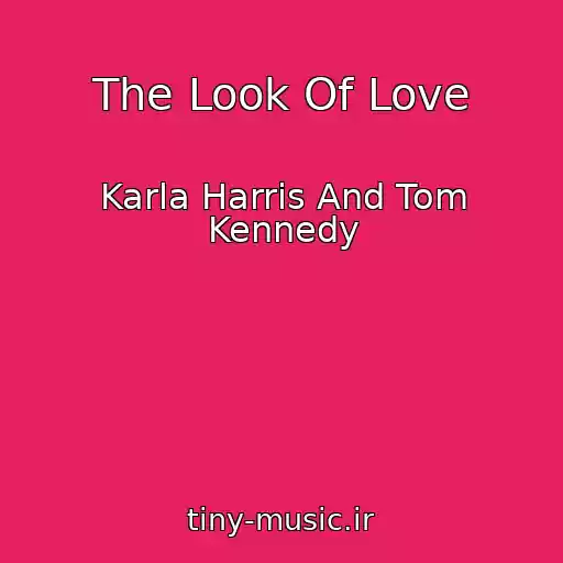 کاور آهنگ The Look Of Love از Karla Harris And Tom Kennedy