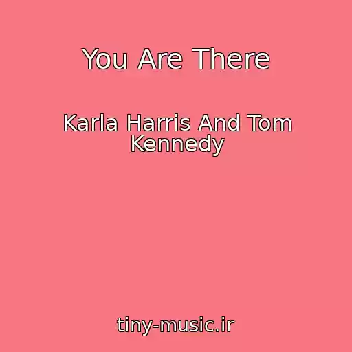 کاور آهنگ You Are There از Karla Harris And Tom Kennedy