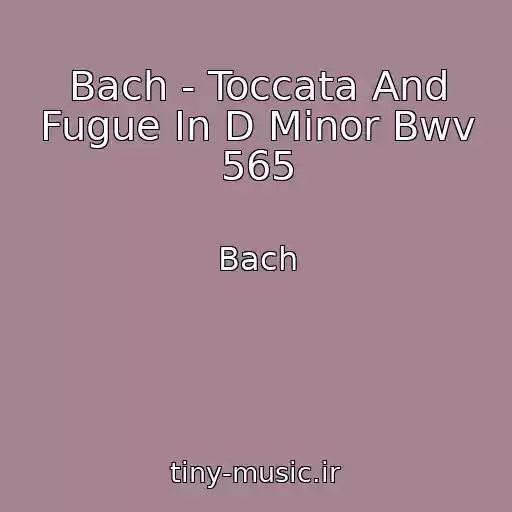کاور آهنگ Bach - Toccata And Fugue In D Minor Bwv 565 از Bach