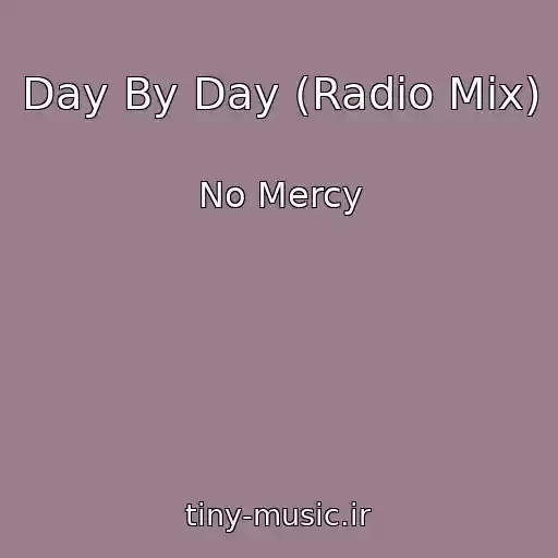 کاور آهنگ Day By Day (Radio Mix) از No Mercy