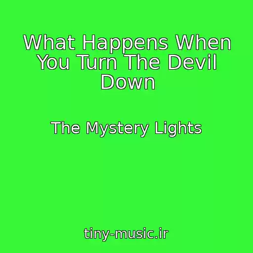 کاور آهنگ What Happens When You Turn The Devil Down از The Mystery Lights