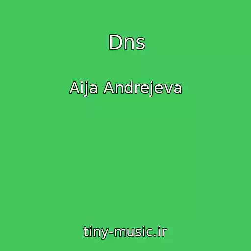کاور آهنگ Dns از Aija Andrejeva