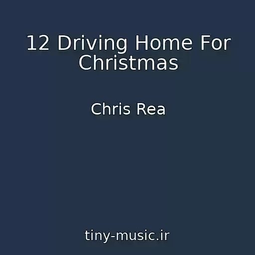 کاور آهنگ 12 Driving Home For Christmas از Chris Rea