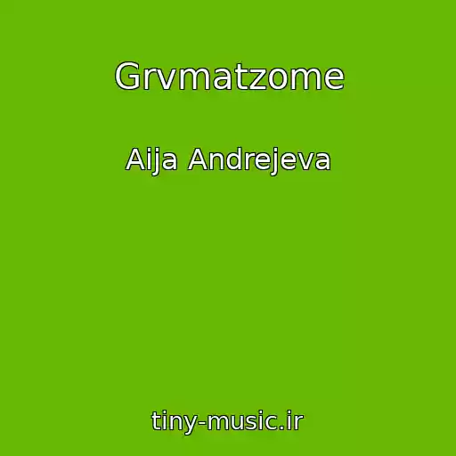 کاور آهنگ Grvmatzome از Aija Andrejeva