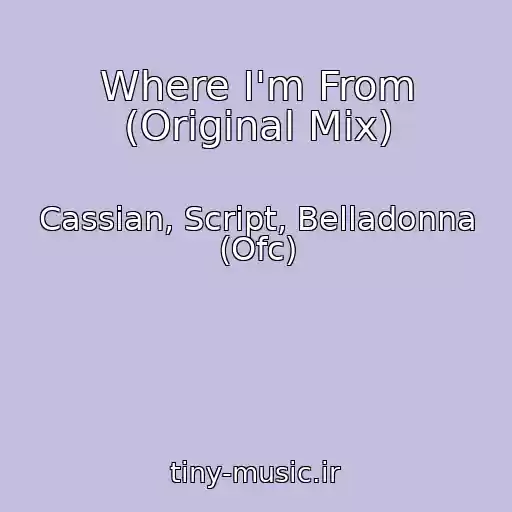 کاور آهنگ Where I'm From (Original Mix) از Cassian, Script, Belladonna (Ofc)