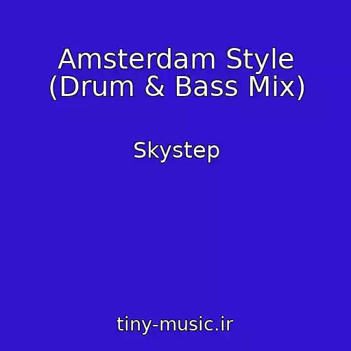 کاور آهنگ Amsterdam Style (Drum & Bass Mix) از Skystep