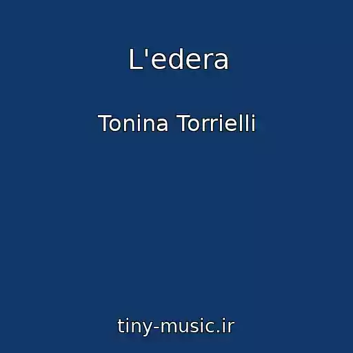 کاور آهنگ L'edera از Tonina Torrielli
