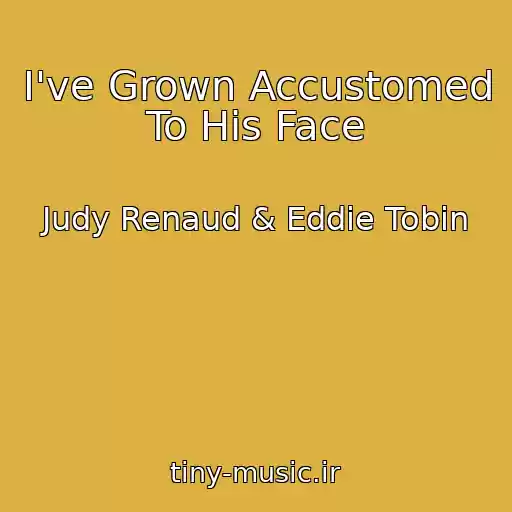 کاور آهنگ I've Grown Accustomed To His Face از Judy Renaud & Eddie Tobin