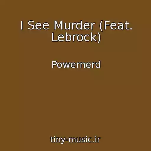 کاور آهنگ I See Murder (Feat. Lebrock) از Powernerd