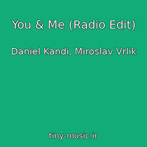 کاور آهنگ You & Me (Radio Edit) از Daniel Kandi, Miroslav Vrlik