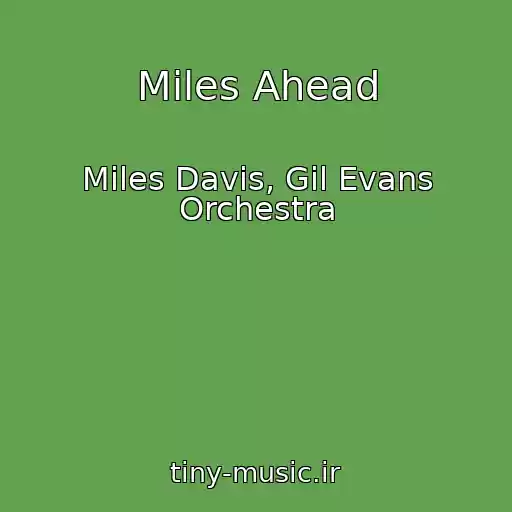 کاور آهنگ Miles Ahead از Miles Davis, Gil Evans Orchestra
