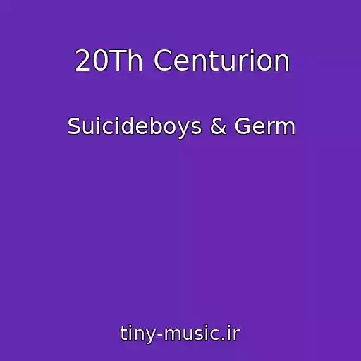 کاور آهنگ 20Th Centurion از Suicideboys & Germ