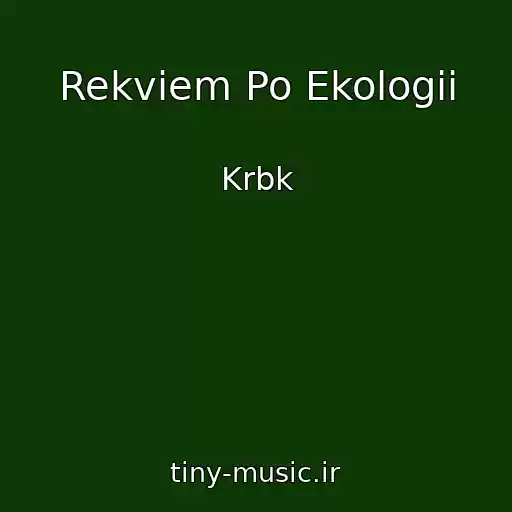 کاور آهنگ Rekviem Po Ekologii از Krbk