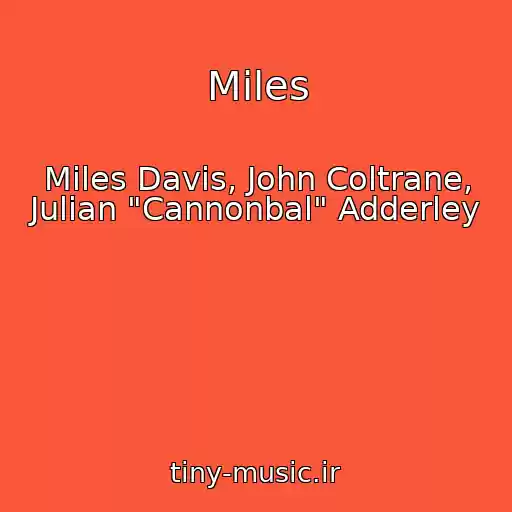 کاور آهنگ Miles از Miles Davis, John Coltrane, Julian "Cannonbal" Adderley
