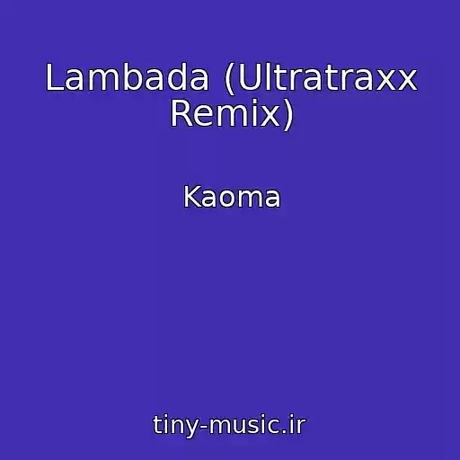 کاور آهنگ Lambada (Ultratraxx Remix) از Kaoma