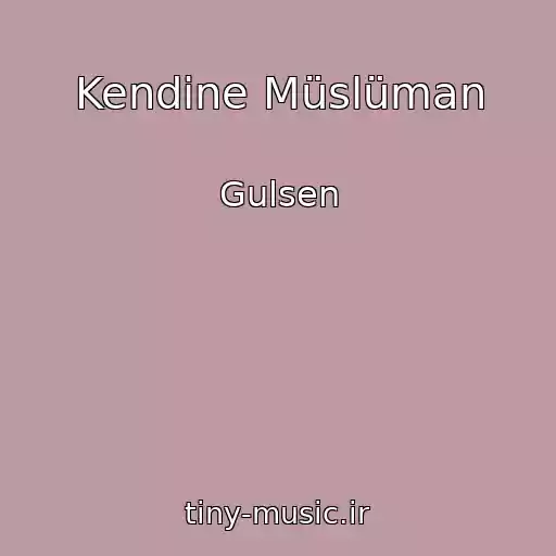کاور آهنگ Kendine Müslüman از Gulsen