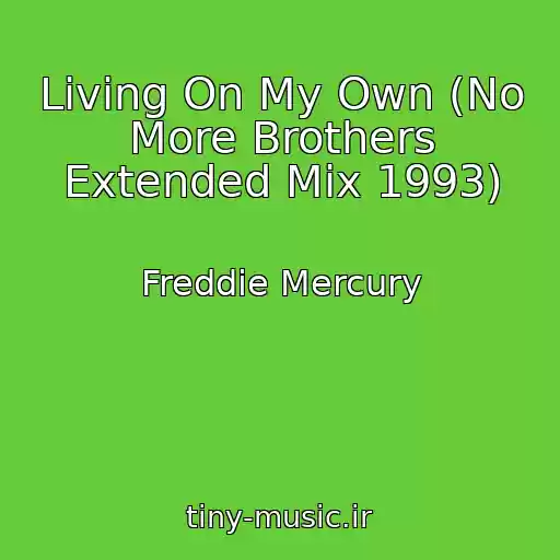 کاور آهنگ Living On My Own (No More Brothers Extended Mix 1993) از Freddie Mercury