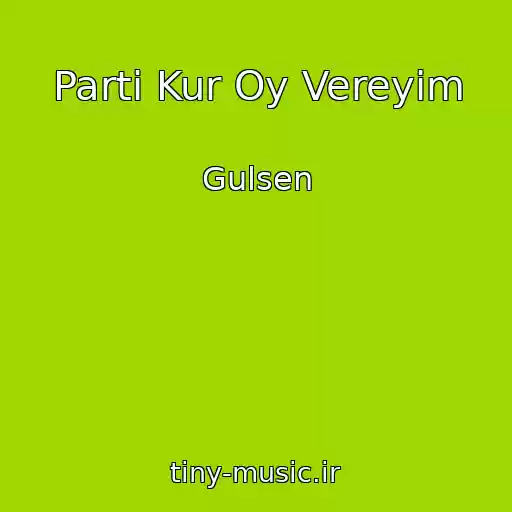 کاور آهنگ Parti Kur Oy Vereyim از Gulsen