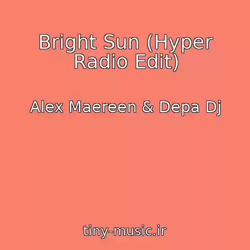 کاور آهنگ Bright Sun (Hyper Radio Edit) از Alex Maereen & Depa Dj