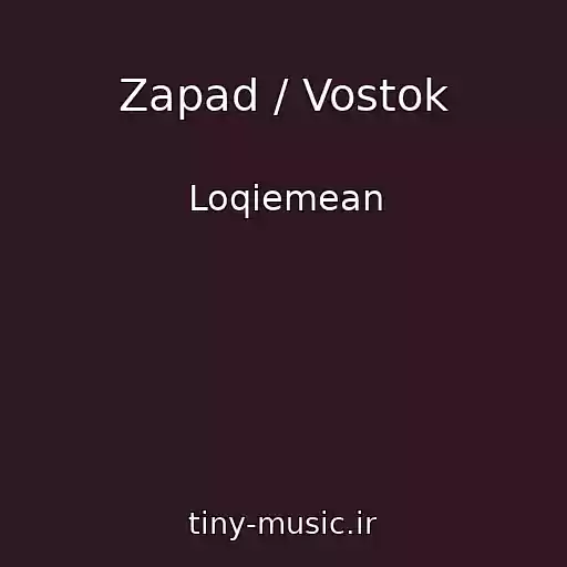 کاور آهنگ Zapad / Vostok از Loqiemean