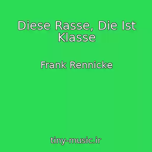 کاور آهنگ Diese Rasse, Die Ist Klasse از Frank Rennicke