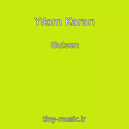 کاور آهنگ Yıkım Kararı از Gulsen