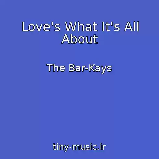 کاور آهنگ Love's What It's All About از The Bar-Kays