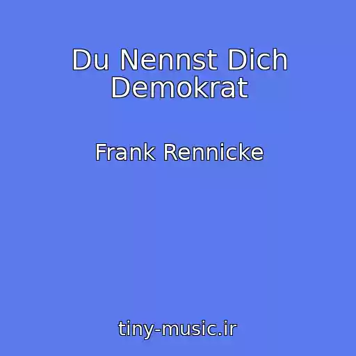 کاور آهنگ Du Nennst Dich Demokrat از Frank Rennicke