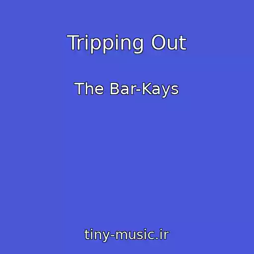 کاور آهنگ Tripping Out از The Bar-Kays