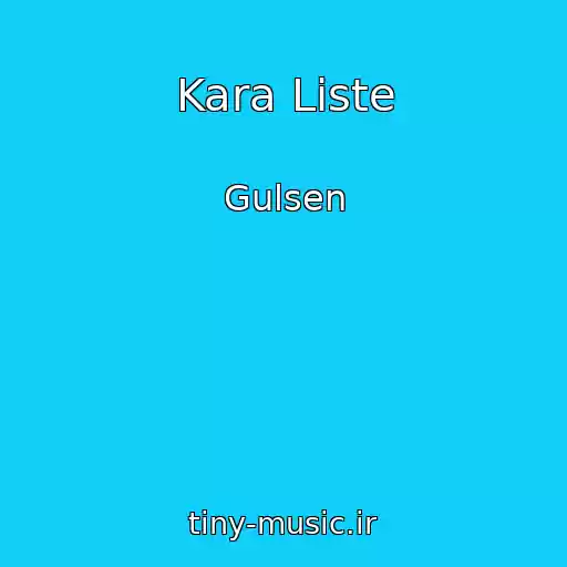 کاور آهنگ Kara Liste از Gulsen