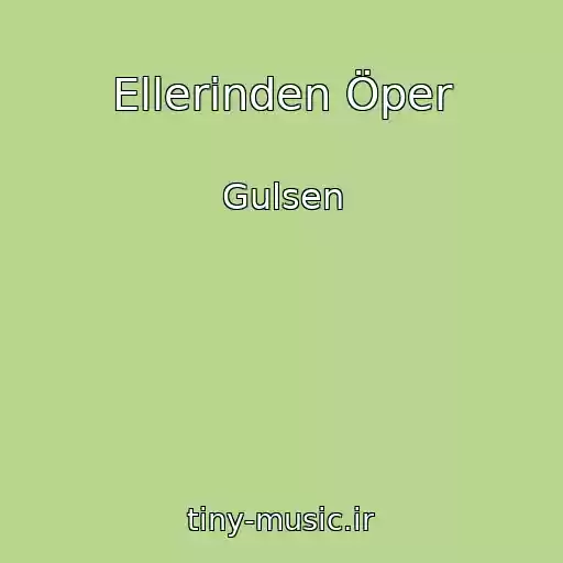 کاور آهنگ Ellerinden Öper از Gulsen