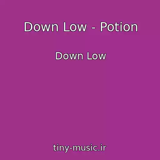 کاور آهنگ Down Low - Potion از Down Low