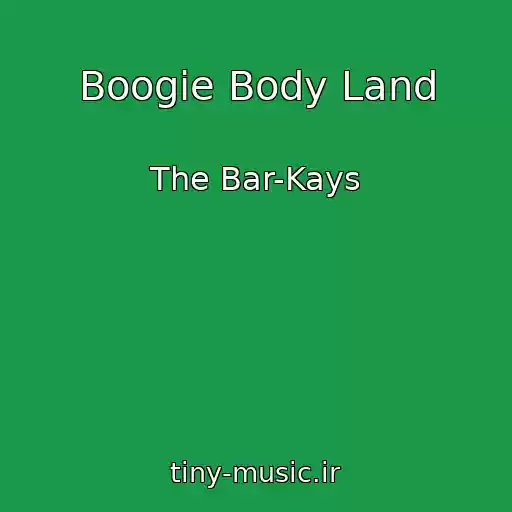 کاور آهنگ Boogie Body Land از The Bar-Kays