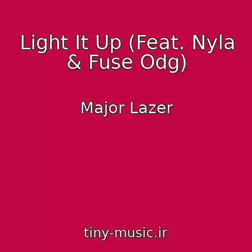 کاور آهنگ Light It Up (Feat. Nyla & Fuse Odg) از Major Lazer