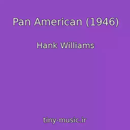 کاور آهنگ Pan American (1946) از Hank Williams