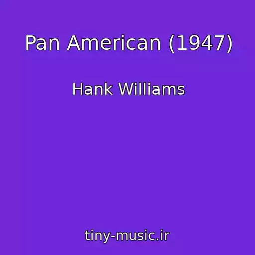کاور آهنگ Pan American (1947) از Hank Williams