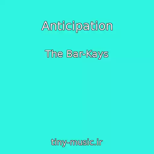 کاور آهنگ Anticipation از The Bar-Kays