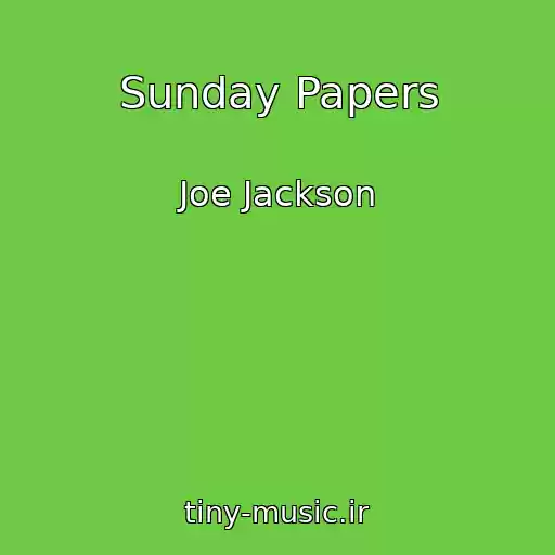 کاور آهنگ Sunday Papers از Joe Jackson