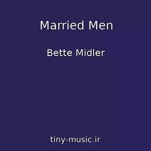 کاور آهنگ Married Men از Bette Midler