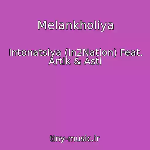 کاور آهنگ Melankholiya از Intonatsiya (In2Nation) Feat. Artik & Asti