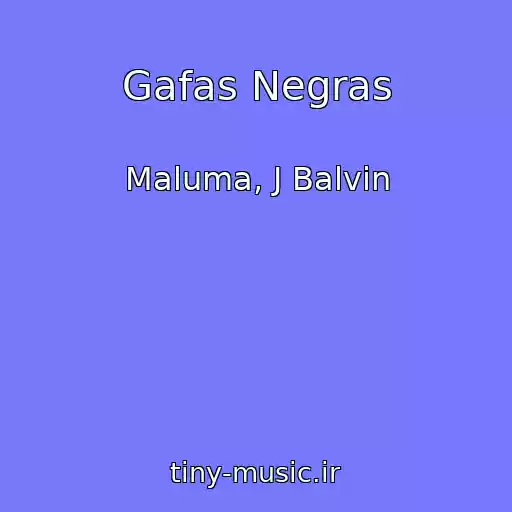 کاور آهنگ Gafas Negras از Maluma, J Balvin