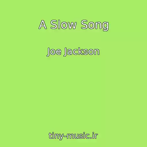 کاور آهنگ A Slow Song از Joe Jackson