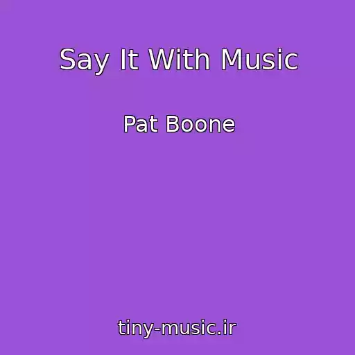 کاور آهنگ Say It With Music از Pat Boone