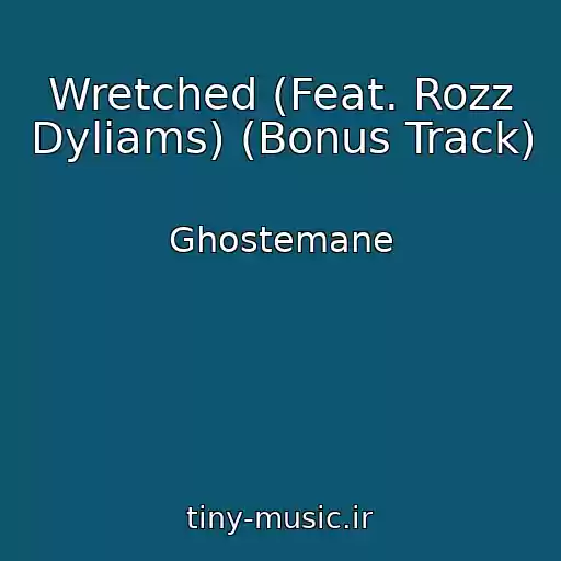 کاور آهنگ Wretched (Feat. Rozz Dyliams) (Bonus Track) از Ghostemane