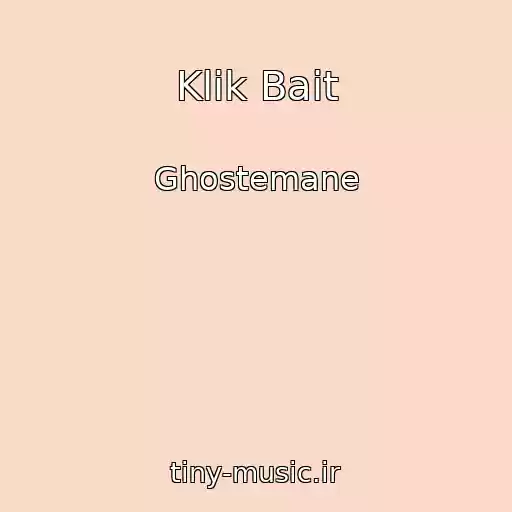 کاور آهنگ Klik Bait از Ghostemane